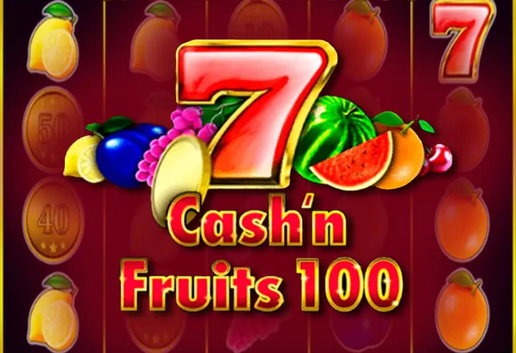 Cash And Fruits 100